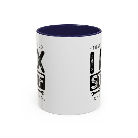 I Fix Stuff And Know Things Dad Gift 11oz 15oz Mug