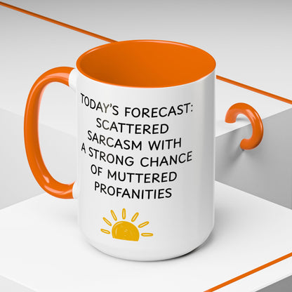 Today's Forecast Scattered Sarcasm 11oz 15oz Mug