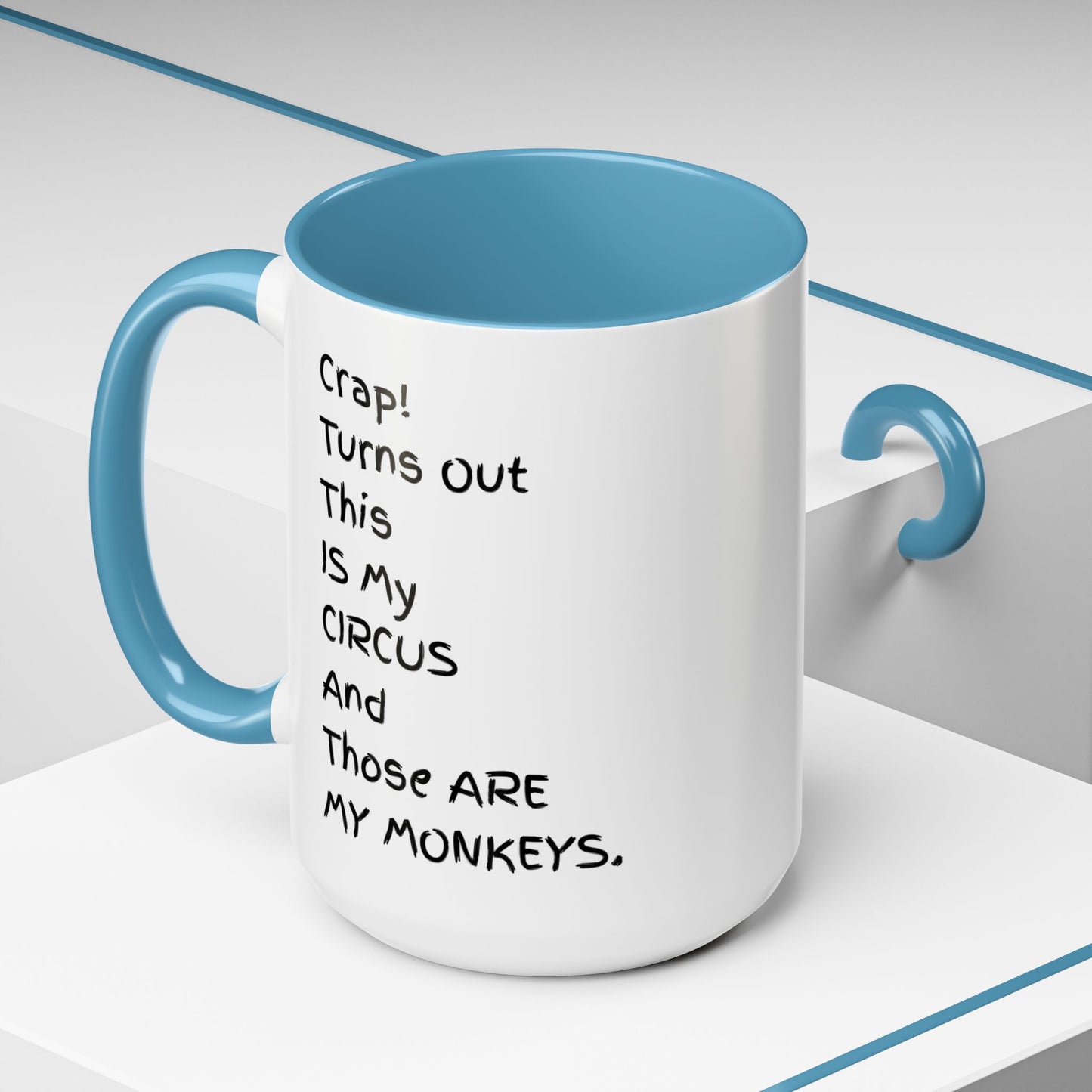 Crap This Is My Circus Those Are My Monkeys 11oz 15oz Mug