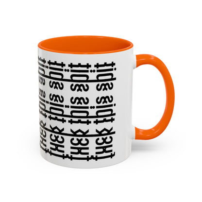 F*ck This Sh*t Hidden Message - Ceramic Mug