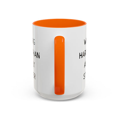 Working Harder Than An Ugly Stripper 11oz 15oz Cup Coffe Mug