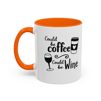 Could Be Coffee Could Be Wine Mug | Accent Coffee Mug Funy Gift Idea Co-Work Present Mom Life