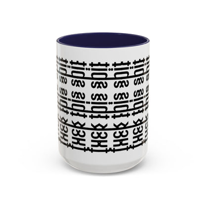 F*ck This Sh*t Hidden Message - Ceramic Mug