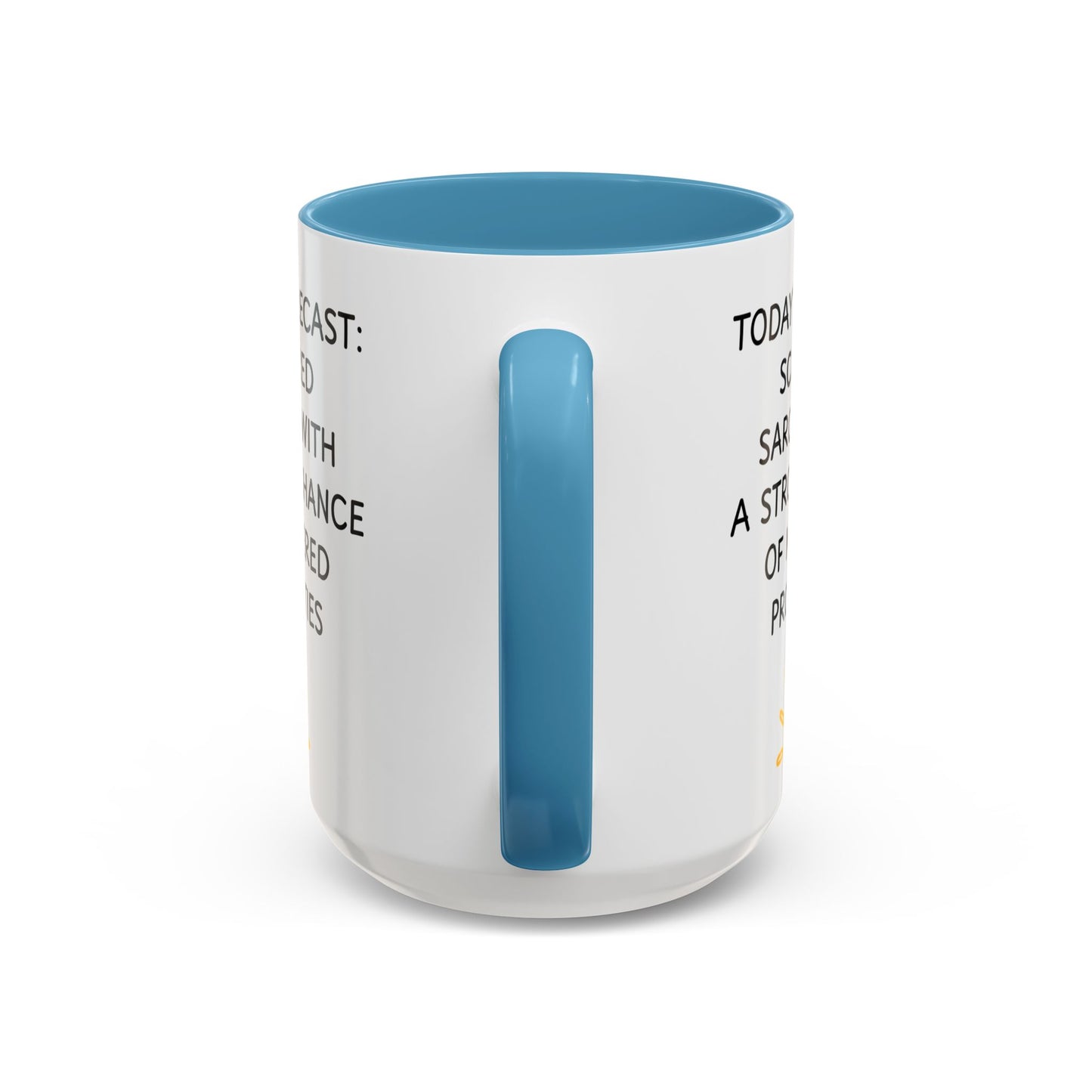Today's Forecast Scattered Sarcasm 11oz 15oz Mug