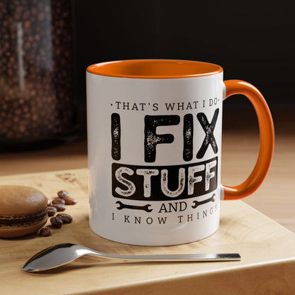 I Fix Stuff And Know Things Dad Gift 11oz 15oz Mug
