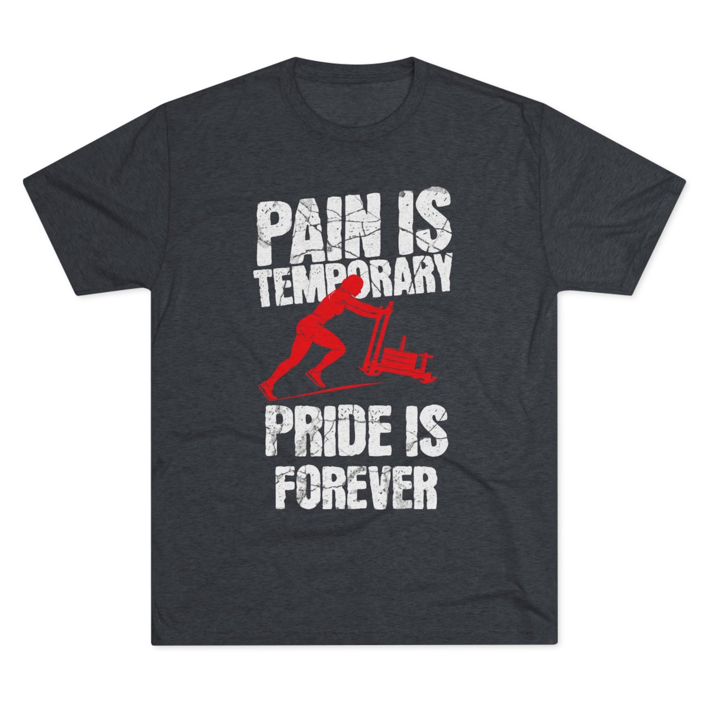 Women's Pain Is Temporary Pride Is Forever Tri-Blend Tee