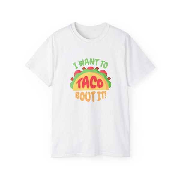 Mens Taco TShirt I want to Taco Bout It Funny TShirt Graphic Tee
