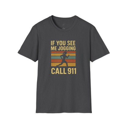 Retro “If You See Me Jogging Call 911” T-Shirt