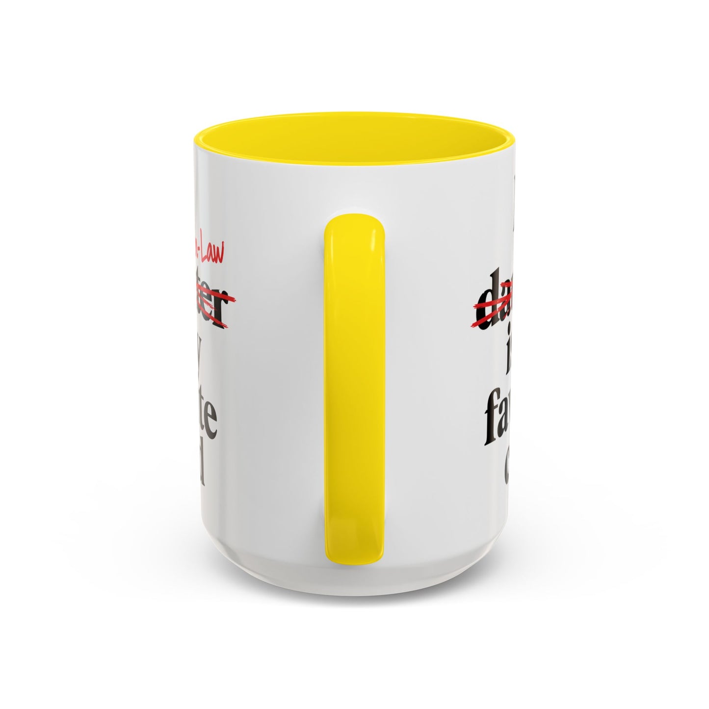 My Son-In-Law Is My Favorite Child Funny Coffee Mug Gift Accent Mug Tea 11oz & 15oz