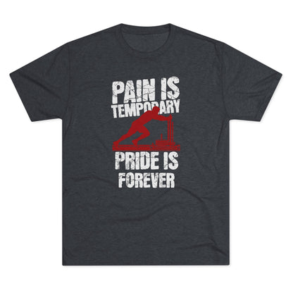 Mens Sled Push Pain Is Temporary Pride Is Forever Tri-Blend T-Shirt