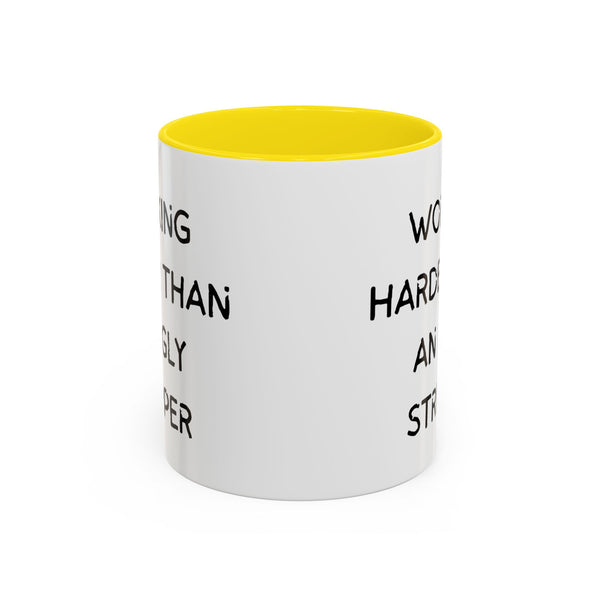 Working Harder Than An Ugly Stripper 11oz 15oz Cup Coffe Mug