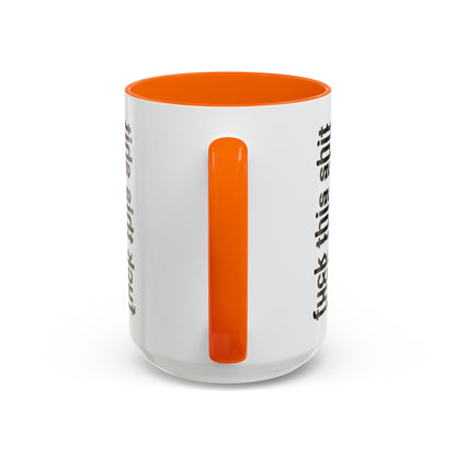 F*ck This Sh*t Hidden Message - Ceramic Mug
