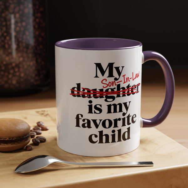 My Son-In-Law Is My Favorite Child Funny Accent Mug