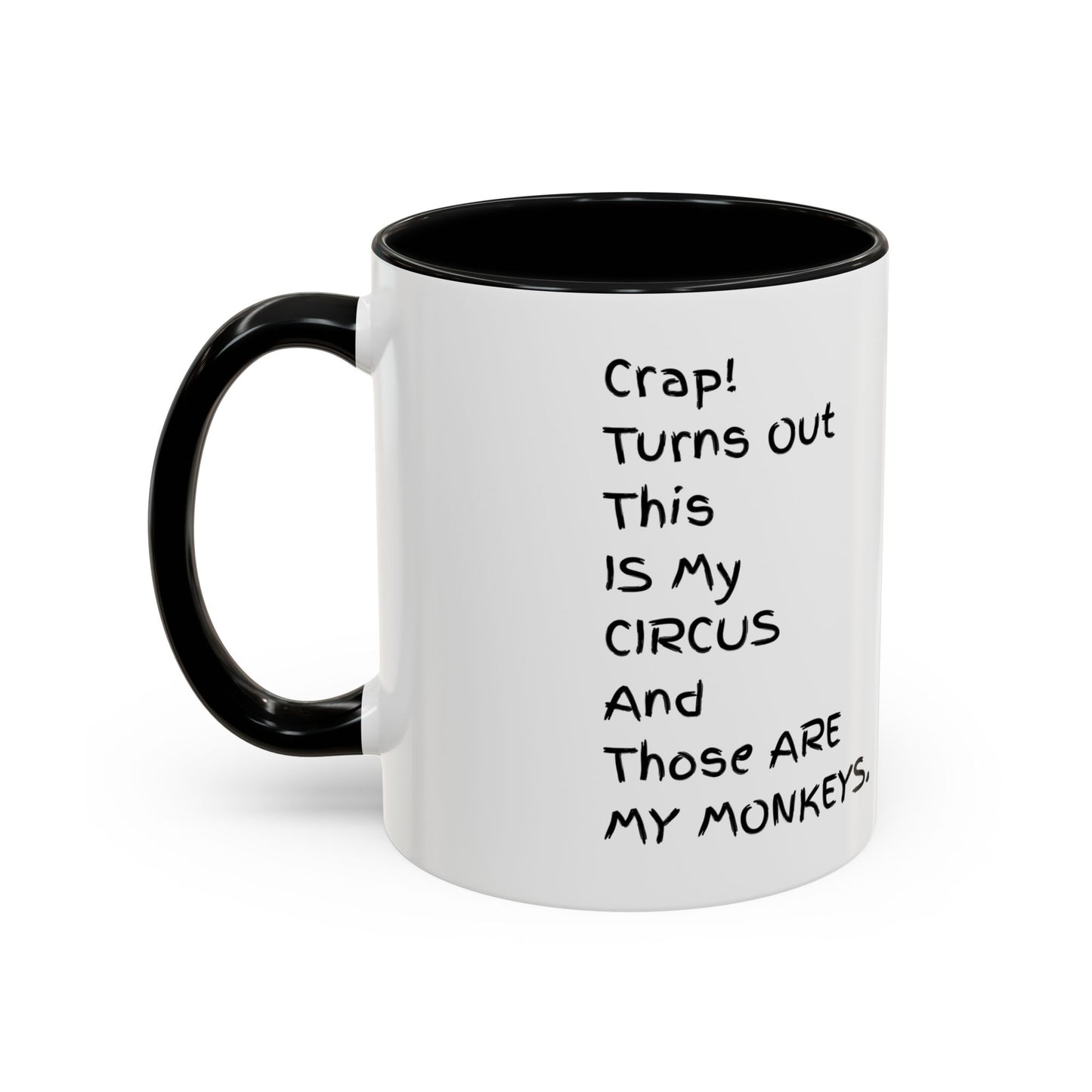Crap This Is My Circus Those Are My Monkeys 11oz 15oz Mug