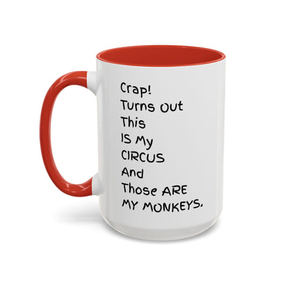 Crap This Is My Circus Those Are My Monkeys 11oz 15oz Mug