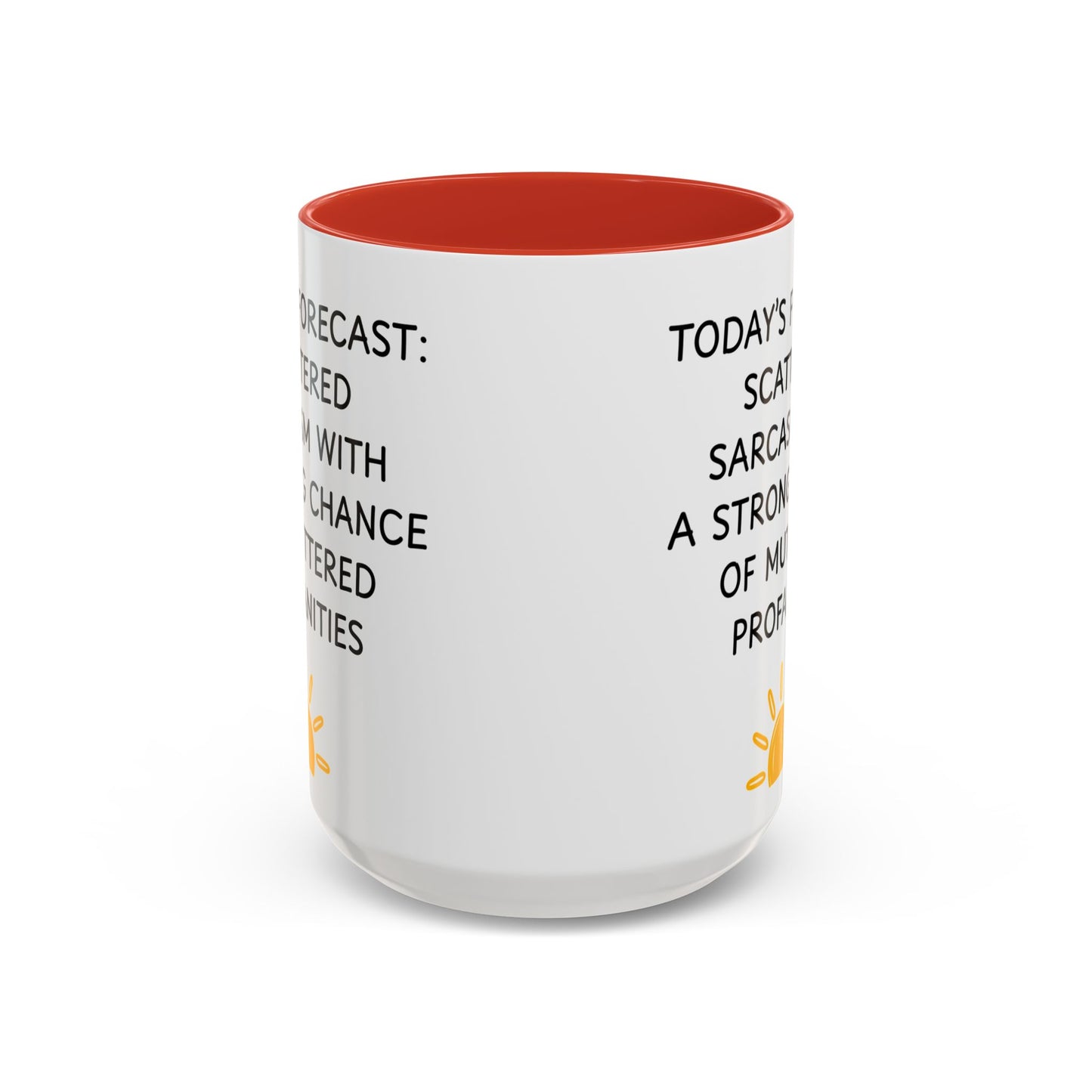 Today's Forecast Scattered Sarcasm 11oz 15oz Mug