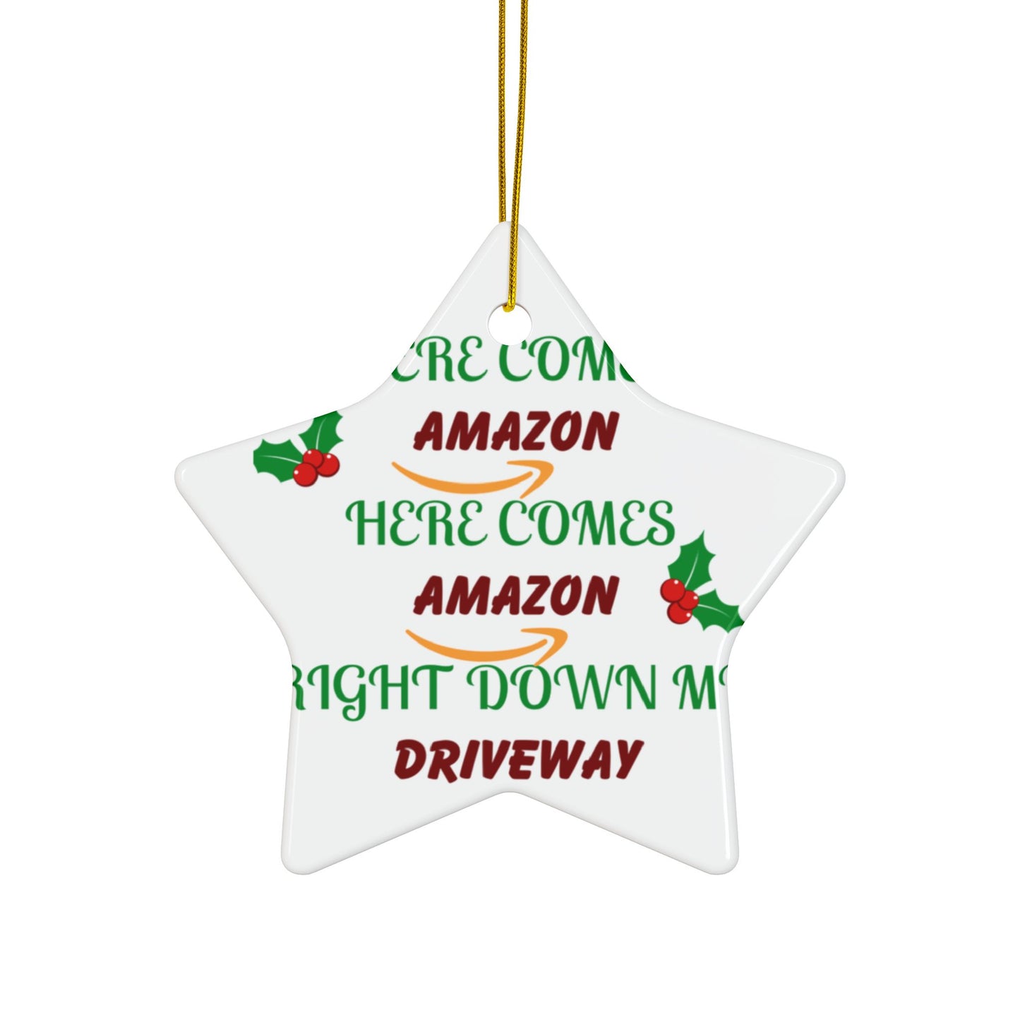 Funny Christmas Ornament — "Here Comes Amazon Right Down My Driveway" Ceramic Holiday Decor