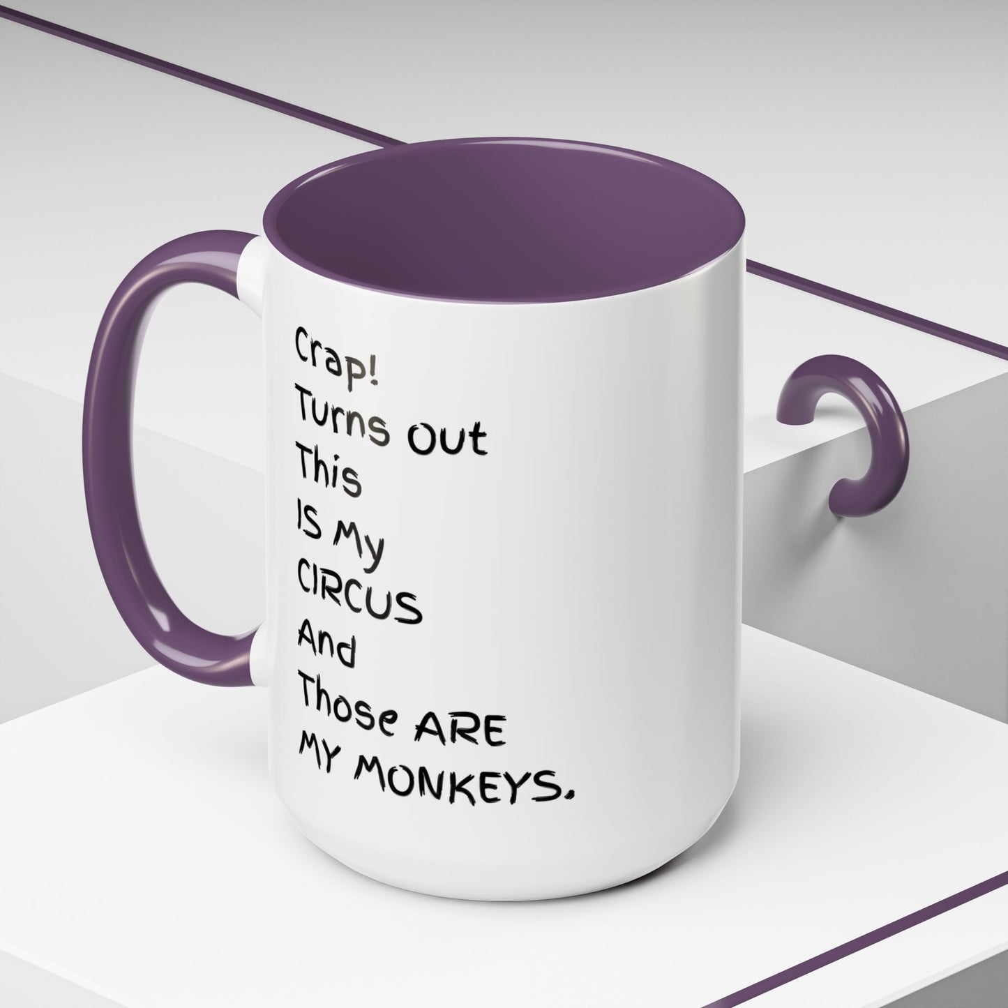Crap This Is My Circus Those Are My Monkeys 11oz 15oz Mug