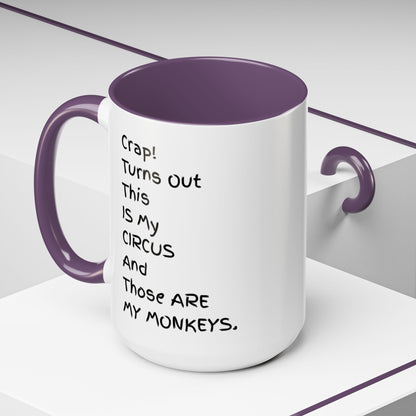 Crap This Is My Circus Those Are My Monkeys 11oz 15oz Mug
