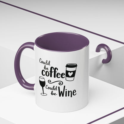 Could Be Coffee Could Be Wine Mug | Accent Coffee Mug Funy Gift Idea Co-Work Present Mom Life