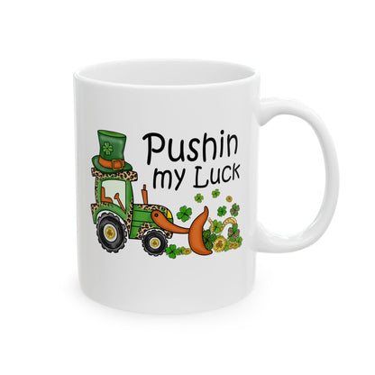 Pushin My Luck Mug | St. Patrick's Day Tractor Coffee Mug | 11oz 15oz