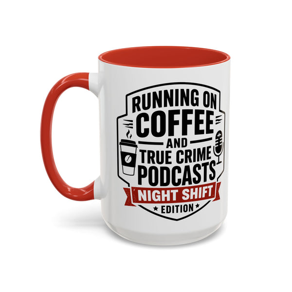 Running on Coffee and True Crime Podcasts Night Shift Edition Mug