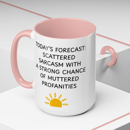 Today's Forecast Scattered Sarcasm 11oz 15oz Mug
