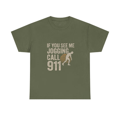 If You See Me Jogging Call 911 - Distressed Retro T-Shirt