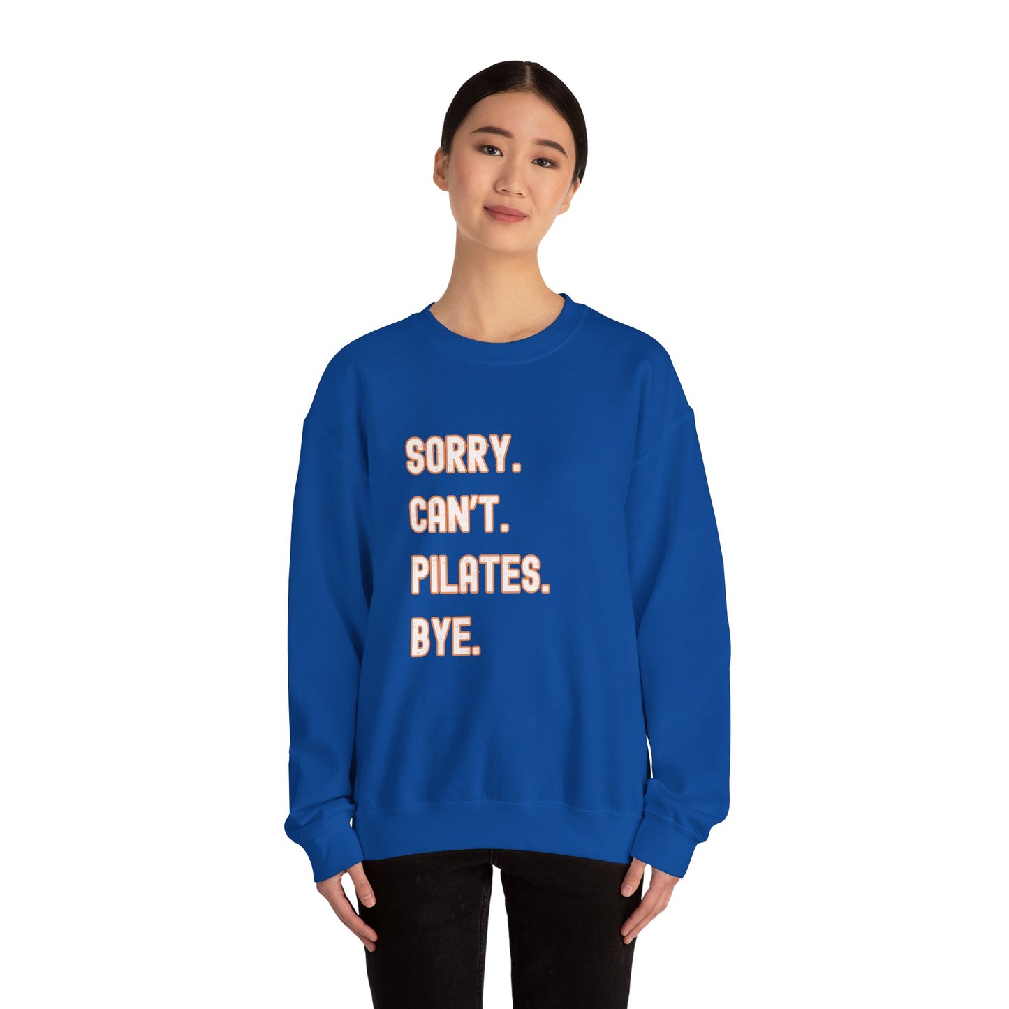 Pilates Funny Women's Sweatshirt - Sorry Can’t Pilates Bye Soft Crewneck Pullover - Cozy Workout & Loungewear Gift