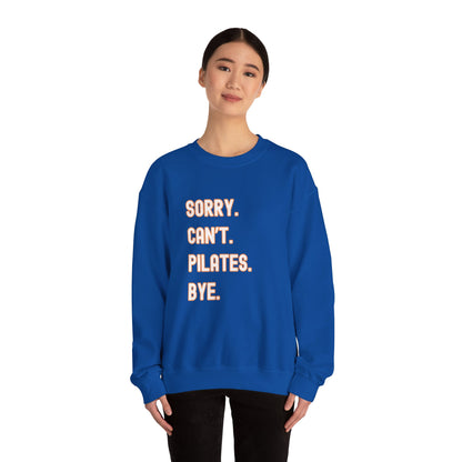 Pilates Funny Women's Sweatshirt - Sorry Can’t Pilates Bye Soft Crewneck Pullover - Cozy Workout & Loungewear Gift
