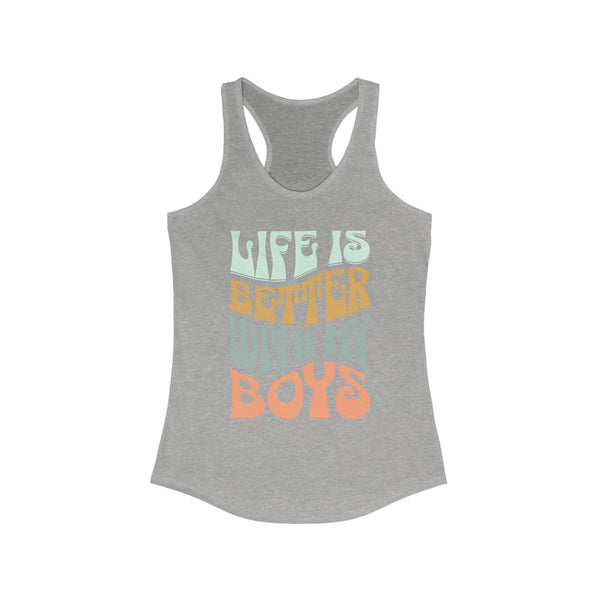 Womens Racerback Life Is Better With My Boys Tank Top