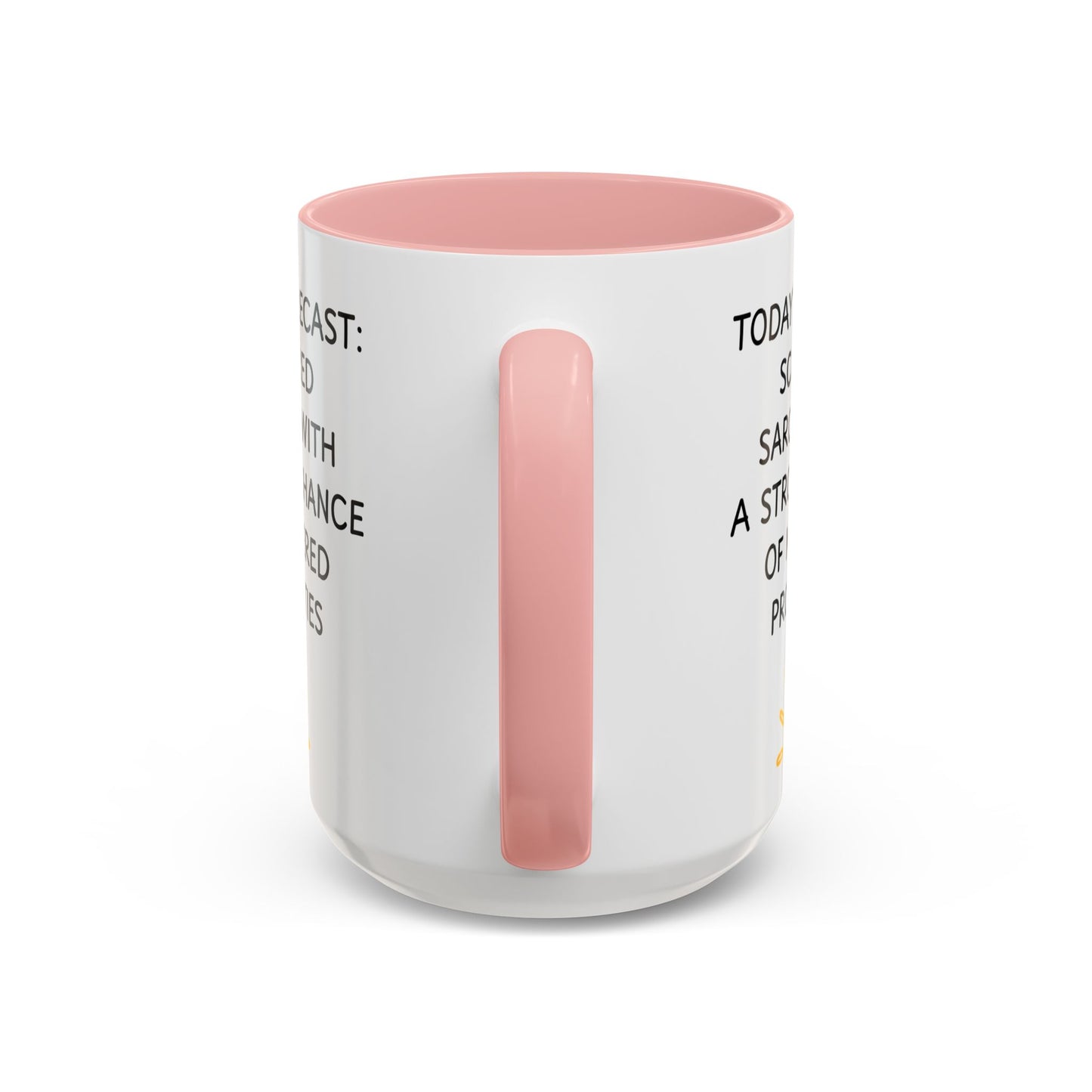 Today's Forecast Scattered Sarcasm 11oz 15oz Mug