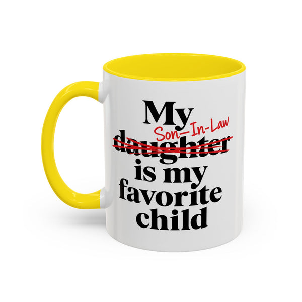 My Son-In-Law Is My Favorite Child Funny Accent Mug