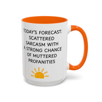 Today's Forecast Scattered Sarcasm 11oz 15oz Mug