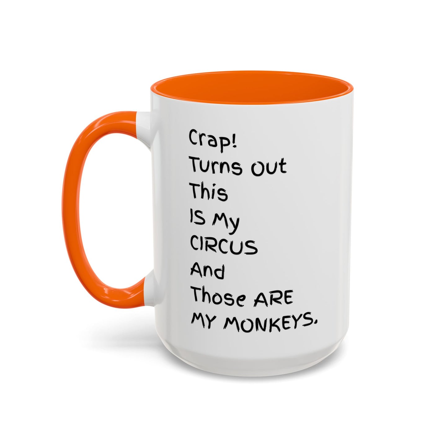 Crap This Is My Circus Those Are My Monkeys 11oz 15oz Mug
