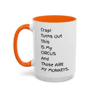 Crap This Is My Circus Those Are My Monkeys 11oz 15oz Mug