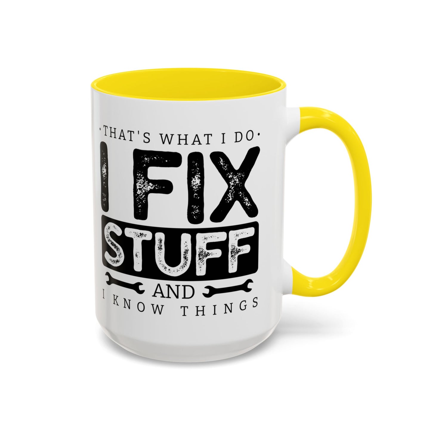 I Fix Stuff And Know Things Dad Gift 11oz 15oz Mug