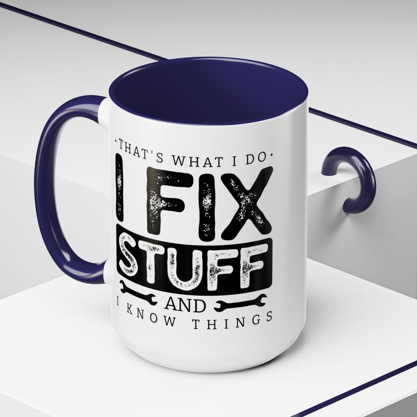 I Fix Stuff And Know Things Dad Gift 11oz 15oz Mug
