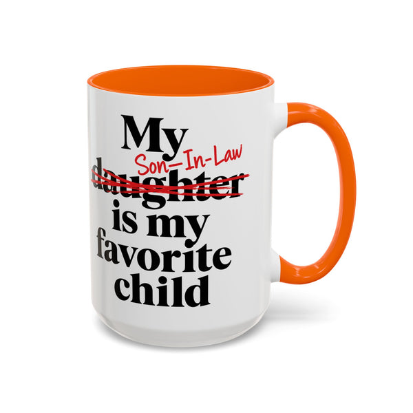 My Son-In-Law Is My Favorite Child Funny Accent Mug