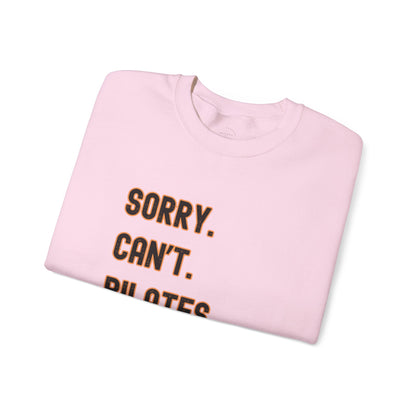 Pilates Funny Women's Sweatshirt - Sorry Can’t Pilates Bye Soft Crewneck Pullover - Cozy Workout & Loungewear Gift
