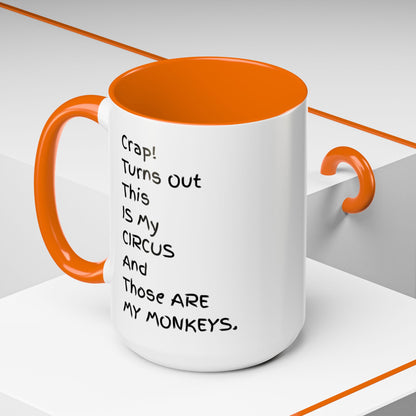 Crap This Is My Circus Those Are My Monkeys 11oz 15oz Mug