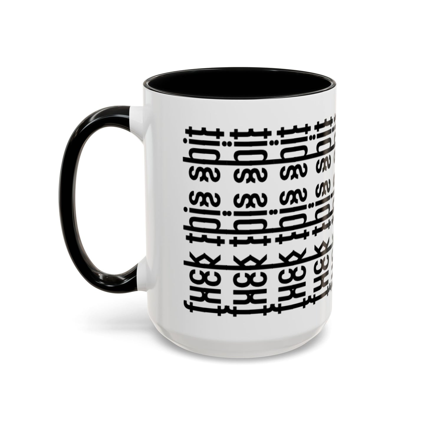F*ck This Sh*t Hidden Message - Ceramic Mug