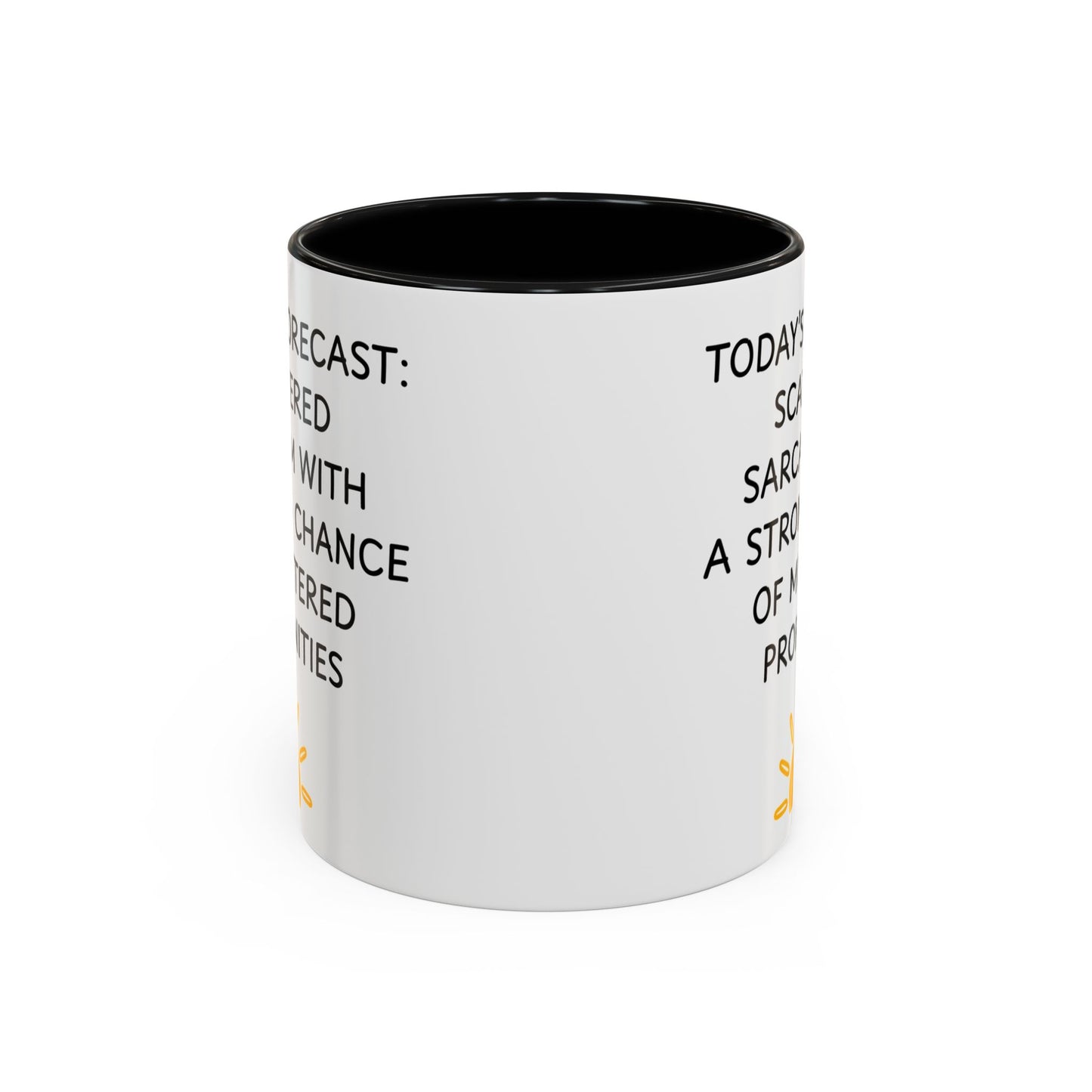 Today's Forecast Scattered Sarcasm 11oz 15oz Mug