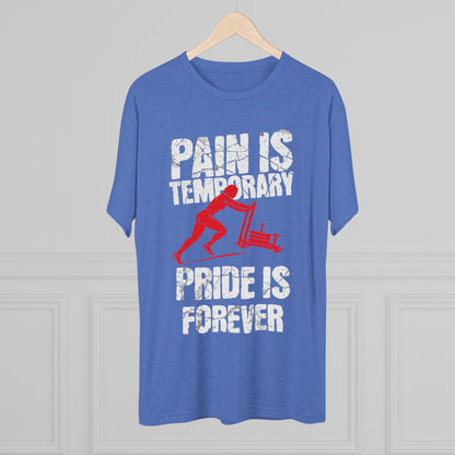 Women's Pain Is Temporary Pride Is Forever Tri-Blend Tee