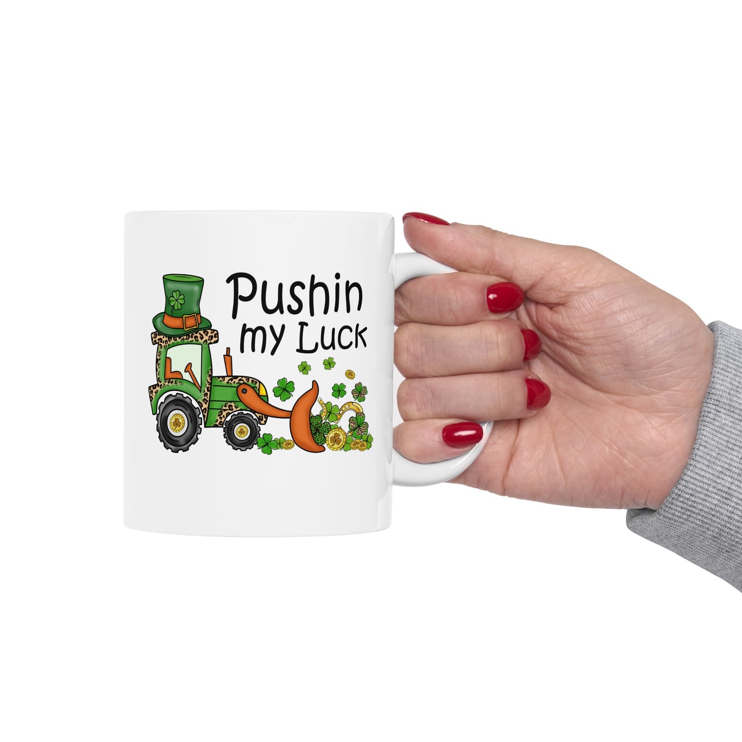 Pushin My Luck Mug | St. Patrick's Day Tractor Coffee Mug | 11oz 15oz