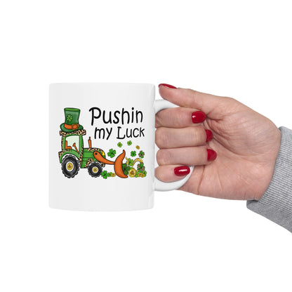 Pushin My Luck Mug | St. Patrick's Day Tractor Coffee Mug | 11oz 15oz