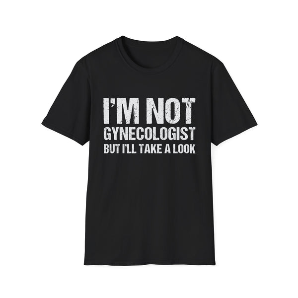 Funny Gynecologist Quote Unisex Softstyle T-Shirt