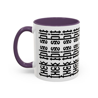 F*ck This Sh*t Hidden Message - Ceramic Mug
