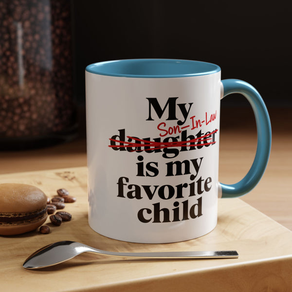 My Son-In-Law Is My Favorite Child Funny Accent Mug