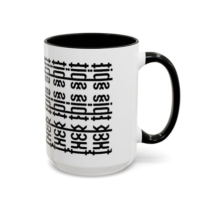 F*ck This Sh*t Hidden Message - Ceramic Mug